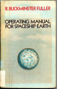 Buckminster Fuller, Bedienungsanleitung für das Raumschiff Erde, 1969